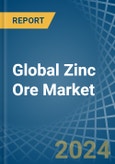 Global Zinc Ore Trade - Prices, Imports, Exports, Tariffs, and Market Opportunities. Update: COVID-19 Impact- Product Image