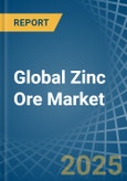 Global Zinc Ore Trade - Prices, Imports, Exports, Tariffs, and Market Opportunities. Update: COVID-19 Impact- Product Image