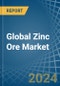 Global Zinc Ore Trade - Prices, Imports, Exports, Tariffs, and Market Opportunities. Update: COVID-19 Impact - Product Thumbnail Image
