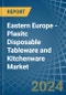 Eastern Europe - Plasitc Disposable Tableware and Kitchenware - Market Analysis, Forecast, Size, Trends and Insights. Update: COVID-19 Impact - Product Image