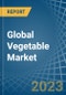 Global Vegetable Market - Actionable Insights and Data-Driven Decisions. Update: COVID-19 Impact - Product Image
