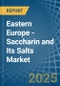 Eastern Europe - Saccharin and Its Salts - Market Analysis, Forecast, Size, Trends and Insights. Update: COVID-19 Impact - Product Thumbnail Image