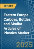 Eastern Europe - Carboys, Bottles and Similar Articles of Plastics - Market Analysis, Forecast, Size, Trends and Insights. Update: COVID-19 Impact- Product Image