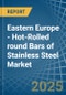 Eastern Europe - Hot-Rolled round Bars of Stainless Steel - Market Analysis, Forecast, Size, Trends and Insights. Update: COVID-19 Impact - Product Thumbnail Image