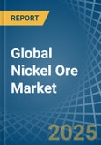 Global Nickel Ore Trade - Prices, Imports, Exports, Tariffs, and Market Opportunities. Update: COVID-19 Impact- Product Image