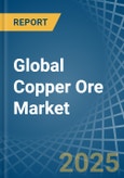 Global Copper Ore Trade - Prices, Imports, Exports, Tariffs, and Market Opportunities. Update: COVID-19 Impact- Product Image