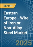 Eastern Europe - Wire of Iron or Non-Alloy Steel (Stainless Steel or Other Alloy Steel) - Market Analysis, Forecast, Size, Trends and Insights. Update: COVID-19 Impact- Product Image