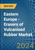 Eastern Europe - Erasers of Vulcanised Rubber - Market Analysis, Forecast, Size, Trends and Insights. Update: COVID-19 Impact- Product Image