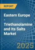 Eastern Europe - Triethanolamine and Its Salts - Market Analysis, Forecast, Size, Trends and Insights. Update: COVID-19 Impact- Product Image