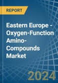 Eastern Europe - Oxygen-Function Amino-Compounds - Market Analysis, Forecast, Size, Trends and Insights. Update: COVID-19 Impact- Product Image