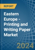 Eastern Europe - Printing and Writing Paper - Market Analysis, Forecast, Size, Trends and Insights. Update: COVID-19 Impact- Product Image