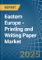 Eastern Europe - Printing and Writing Paper - Market Analysis, Forecast, Size, Trends and Insights. Update: COVID-19 Impact - Product Image