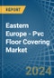 Eastern Europe - Pvc Floor Covering - Market Analysis, Forecast, Size, Trends and Insights. Update: COVID-19 Impact - Product Thumbnail Image
