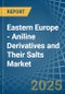 Eastern Europe - Aniline Derivatives and Their Salts - Market Analysis, Forecast, Size, Trends and Insights. Update: COVID-19 Impact - Product Image