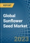 Global Sunflower Seed Market - Actionable Insights and Data-Driven Decisions. Update: COVID-19 Impact - Product Image