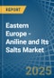 Eastern Europe - Aniline and Its Salts (Excluding Derivatives) - Market Analysis, Forecast, Size, Trends and Insights. Update: COVID-19 Impact - Product Thumbnail Image