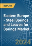 Eastern Europe - Steel Springs and Leaves for Springs - Market Analysis, forecast, Size, Trends and Insights. Update: COVID-19 Impact- Product Image