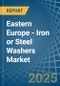 Eastern Europe - Iron or Steel Washers - Market Analysis, Forecast, Size, Trends and Insights. Update: COVID-19 Impact - Product Thumbnail Image