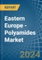 Eastern Europe - Polyamides (In Primary Forms) - Market Analysis, Forecast, Size, Trends and Insights. Update: COVID-19 Impact - Product Thumbnail Image