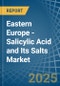 Eastern Europe - Salicylic Acid and Its Salts - Market Analysis, Forecast, Size, Trends and Insights. Update: COVID-19 Impact - Product Image