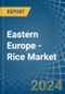 Eastern Europe - Rice - Market Analysis, Forecast, Size, Trends and Insights. Update: COVID-19 Impact - Product Image