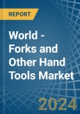 World - Forks and Other Hand Tools - Market Analysis, Forecast, Size, Trends and Insights. Update: COVID-19 Impact- Product Image