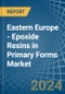 Eastern Europe - Epoxide Resins in Primary Forms - Market Analysis, Forecast, Size, Trends and insights. Update: COVID-19 Impact - Product Image