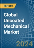 Global Uncoated Mechanical Trade - Prices, Imports, Exports, Tariffs, and Market Opportunities. Update: COVID-19 Impact- Product Image
