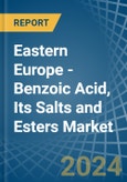 Eastern Europe - Benzoic Acid, Its Salts and Esters - Market Analysis, Forecast, Size, Trends and Insights. Update: COVID-19 Impact- Product Image