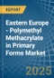 Eastern Europe - Polymethyl Methacrylate in Primary Forms - Market Analysis, Forecast, Size, Trends and insights. Update: COVID-19 Impact - Product Thumbnail Image