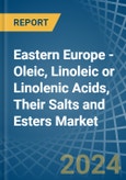 Eastern Europe - Oleic, Linoleic or Linolenic Acids, Their Salts and Esters - Market Analysis, Forecast, Size, Trends and Insights. Update: COVID-19 Impact- Product Image