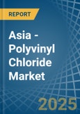 Asia - Polyvinyl Chloride (In Primary Forms) - Market Analysis, Forecast, Size, Trends and Insights. Update: COVID-19 Impact- Product Image