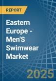 Eastern Europe - Men'S Swimwear (Excluding of Knitted or Crocheted Textiles) - Market Analysis, Forecast, Size, Trends and Insights. Update: COVID-19 Impact- Product Image