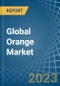 Global Orange Market - Actionable Insights and Data-Driven Decisions. Update: COVID-19 Impact - Product Image