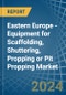 Eastern Europe - Equipment for Scaffolding, Shuttering, Propping or Pit Propping - Market Analysis, forecast, Size, Trends and Insights. Update: COVID-19 Impact - Product Image