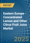 Eastern Europe - Concentrated Lemon and Other Citrus Fruit Juice - Market Analysis, Forecast, Size, Trends and Insights. Update: COVID-19 Impact - Product Image