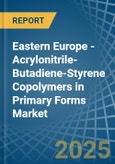 Eastern Europe - Acrylonitrile-Butadiene-Styrene (Abs) Copolymers in Primary Forms - Market Analysis, Forecast, Size, Trends and insights. Update: COVID-19 Impact- Product Image