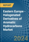 Eastern Europe - Halogenated Derivatives of Aromatic Hydrocarbons - Market Analysis, Forecast, Size, Trends and Insights. Update: COVID-19 Impact- Product Image