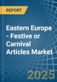 Eastern Europe - Festive or Carnival Articles - Market Analysis, Forecast, Size, Trends and Insights. Update: COVID-19 Impact- Product Image