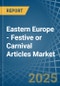 Eastern Europe - Festive or Carnival Articles - Market Analysis, Forecast, Size, Trends and Insights. Update: COVID-19 Impact - Product Thumbnail Image