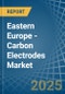 Eastern Europe - Carbon Electrodes - Market Analysis, Forecast, Size, Trends and Insights. Update: COVID-19 Impact - Product Image