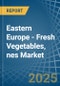 Eastern Europe - Fresh Vegetables, nes - Market Analysis, Forecast, Size, Trends and Insights. Update: COVID-19 Impact - Product Thumbnail Image