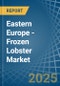 Eastern Europe - Frozen Lobster - Market Analysis, Forecast, Size, Trends and Insights. Update: COVID-19 Impact - Product Thumbnail Image