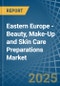 Eastern Europe - Beauty, Make-Up and Skin Care Preparations - Market Analysis, Forecast, Size, Trends and Insights. Update: COVID-19 Impact - Product Image