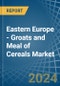 Eastern Europe - Groats and Meal of Cereals (Excluding Wheat) - Market Analysis, Forecast, Size, Trends and Insights. Update: COVID-19 Impact - Product Thumbnail Image