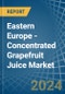 Eastern Europe - Concentrated Grapefruit Juice - Market Analysis, Forecast, Size, Trends and Insights. Update: COVID-19 Impact - Product Thumbnail Image
