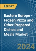 Eastern Europe - Frozen Pizza and Other Prepared Dishes and Meals - Market Analysis, Forecast, Size, Trends and Insights. Update: COVID-19 Impact- Product Image
