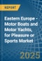 Eastern Europe - Motor Boats and Motor Yachts, for Pleasure or Sports - Market Analysis, forecast, Size, Trends and Insights. Update: COVID-19 Impact - Product Thumbnail Image