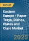 Eastern Europe - Paper Trays, Dishes, Plates and Cups - Market Analysis, Forecast, Size, Trends and Insights. Update: COVID-19 Impact - Product Image