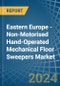 Eastern Europe - Non-Motorised Hand-Operated Mechanical Floor Sweepers - Market Analysis, Forecast, Size, Trends and Insights. Update: COVID-19 Impact - Product Image